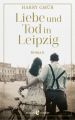 Liebe und Tod in Leipzig