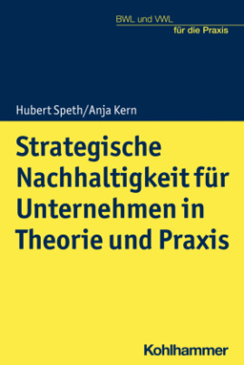 Strategische Nachhaltigkeit für Unternehmen in Theorie und Praxis