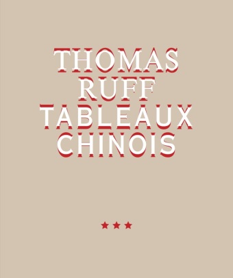 Thomas Ruff. TABLEAUX CHINOIS