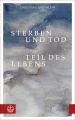 Sterben und Tod - Teil des Lebens