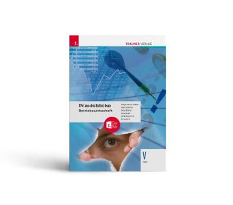 Praxisblicke - Betriebswirtschaft V HAK + TRAUNER-DigiBox