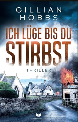 Ich lüge bis du stirbst: Thriller