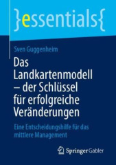 Das Landkartenmodell - der Schlüssel für erfolgreiche Veränderungen