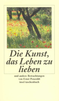 Die Kunst, das Leben zu lieben, und andere Betrachtungen