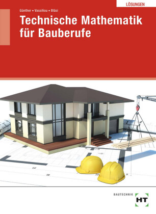 Lösungen Technische Mathematik für Bauberufe