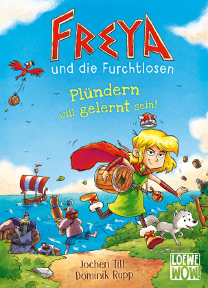 Freya und die Furchtlosen (Band 2) - Plündern will gelernt sein!