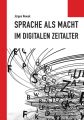 Sprache als Macht im digitalen Zeitalter