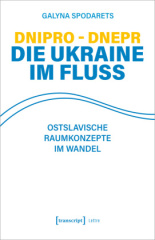 Dnipro - Dnepr. Die Ukraine im Fluss