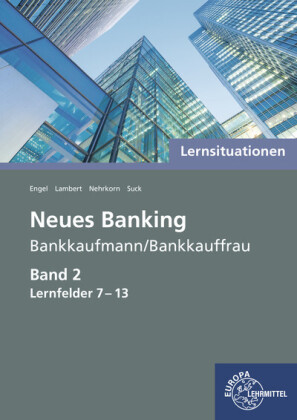 Lernsituationen Neues Banking Band 2 Lernfelder 7-13