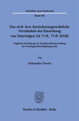 Das zivil- bzw. bereicherungsrechtliche Verständnis der Einziehung von Taterträgen (§§ 73 ff., 75 ff. StGB).