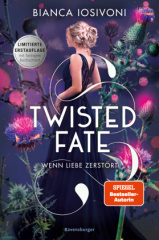 Twisted Fate, Band 2: Wenn Liebe zerstört (Epische Romantasy von SPIEGEL-Bestsellerautorin Bianca Iosivoni)