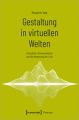 Gestaltung in virtuellen Welten