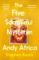 The Five Sorrowful Mysteries of Andy Africa