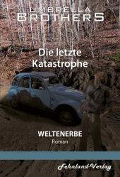 Weltenerbe. Die letzte Katastrophe