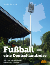 Fußball - eine Deutschlandreise