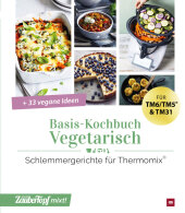 mein ZauberTopf mixt! Basis-Kochbuch Vegetarisch