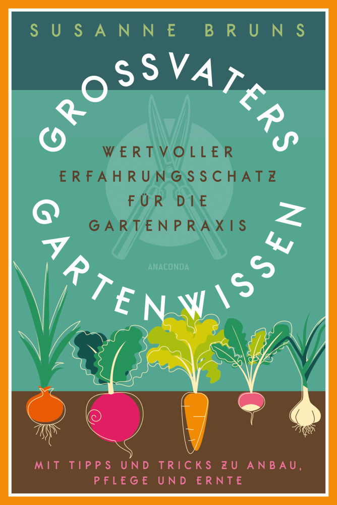 Großvaters Gartenwissen