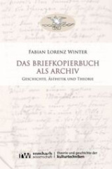 Das Briefkopierbuch als Archiv