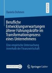 Berufliche Entwicklungserwartungen älterer Führungskräfte im Transformationsprozess eines Unternehmens