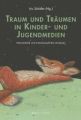 Traum und Träumen in Kinder- und Jugendmedien