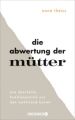 Die Abwertung der Mütter