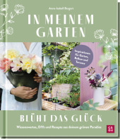 In meinem Garten blüht das Glück