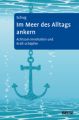 Im Meer des Alltags ankern