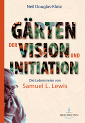 Gärten der Vision und Initiation