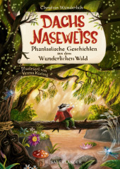 Dachs Naseweiß  Phantastische Geschichten aus dem Wunderlichen Wald