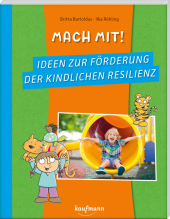 Mach mit! Ideen zur Förderung der kindlichen Resilienz