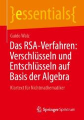 Das RSA-Verfahren: Verschlüsseln und Entschlüsseln auf Basis der Algebra