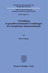 Verteidigung in grenzüberschreitenden Ermittlungen der Europäischen Staatsanwaltschaft.