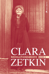 Clara Zetkin - Die Briefe 1914 bis 1933 (3 Bde.) / Die Briefe 1914 bis 1933