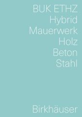 Hybrid, Mauerwerk, Beton, Holz, Stahl