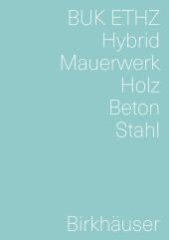 Hybrid, Mauerwerk, Beton, Holz, Stahl