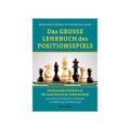 DAS GROSSE LEHRBUCH DES POSITIONSSPIELS