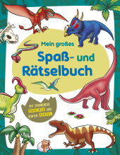 Mein großes Spaß- und Rätselbuch Dinosaurier