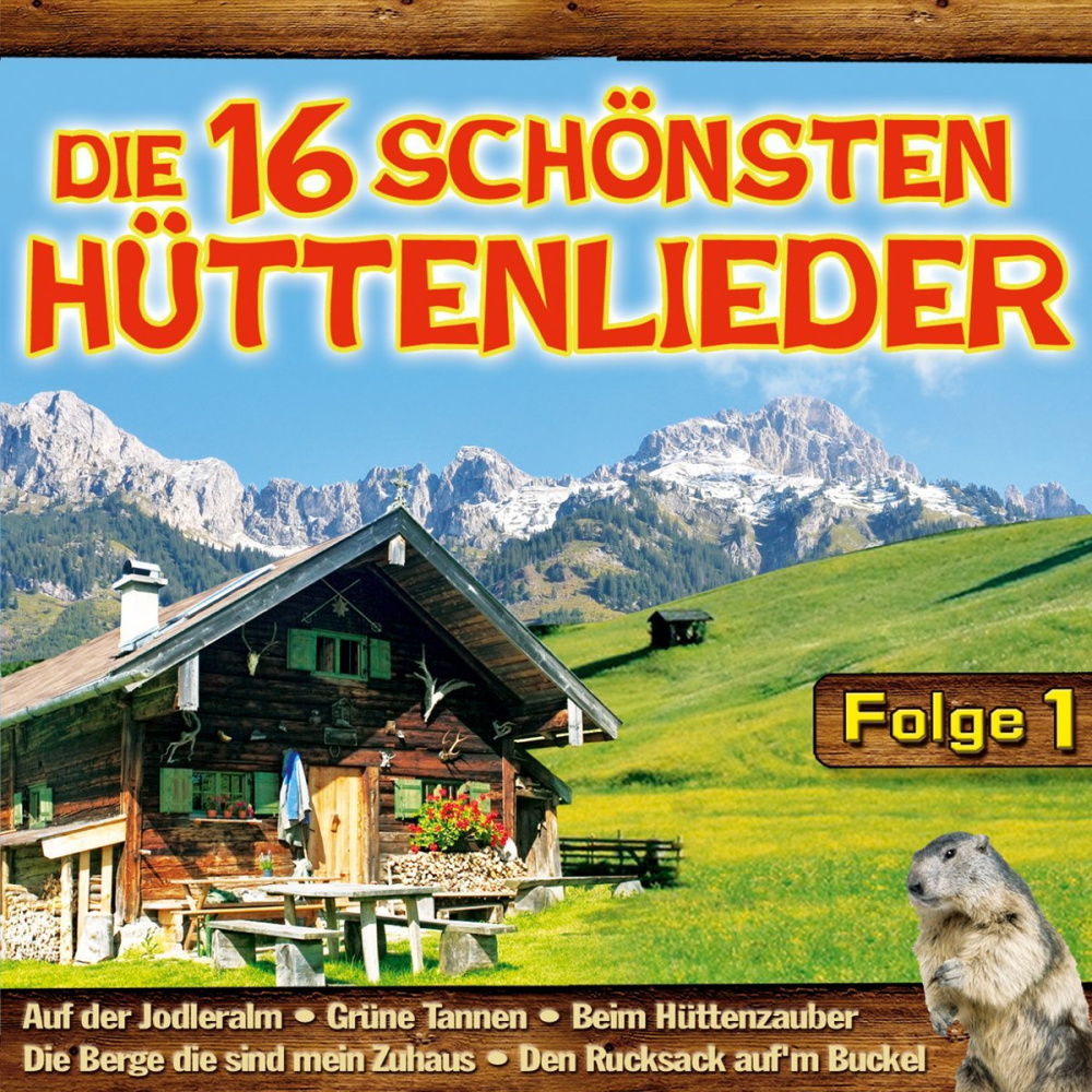 Die 16 schönsten Hüttenlieder Folge 1