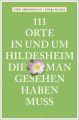 111 Orte in und um Hildesheim, die man gesehen haben muss