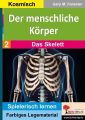 Der menschliche Körper / Band 2: Das Skelett