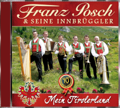 Franz Posch & seine Innbrüggler - Mein Tirolerland (10 Jahre) (CD)