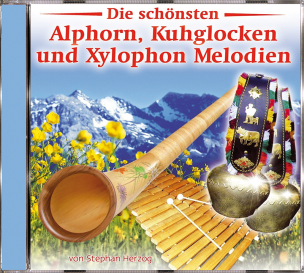 Die schönsten Alphorn, Kuhglocken und Xylophon Melodien