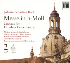 Bach: h-moll-Messe, BWV 232 (Frauenkirche)