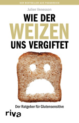 Wie der Weizen uns vergiftet