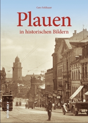 Plauen in historischen Bildern