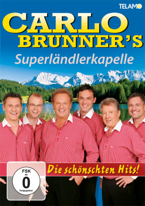 Carlo Brunner`s Superländlerkapelle - Die schönschte Hits