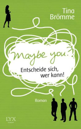 Maybe You? Entscheide sich, wer kann!