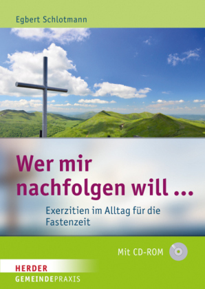 Wer mir nachfolgen will ..., m. CD-ROM