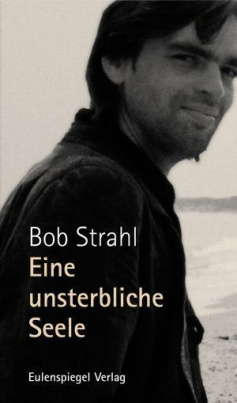 Eine unsterbliche Seele - Bob Strahl