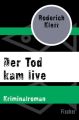 Der Tod kam live